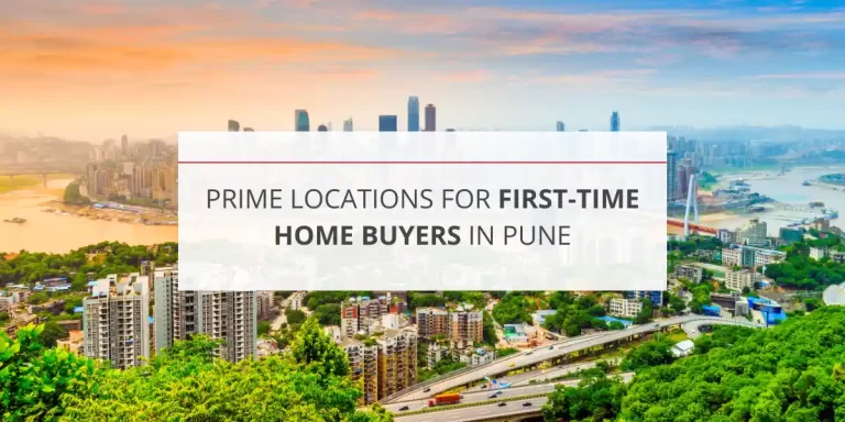 Prime Locations for First-Time Home Buyers in Pune