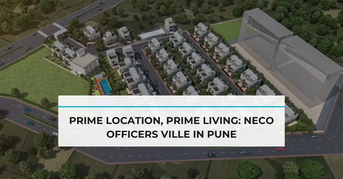 Prime Location, Prime Living: Neco Officers Ville in Pune