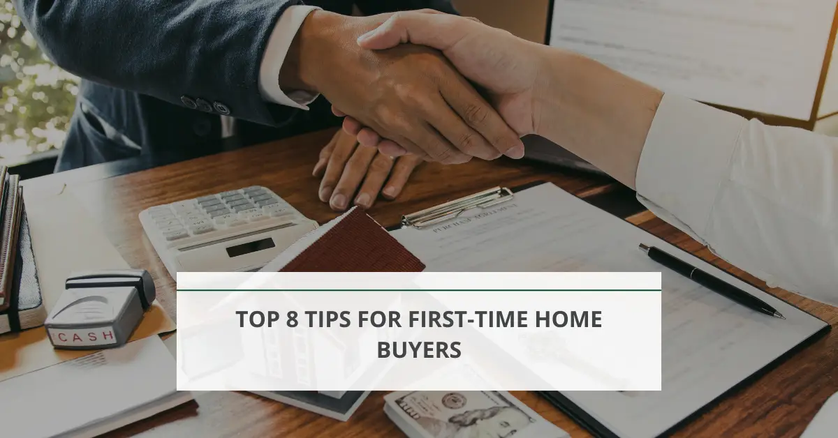 Top 8 Tips for First-Time Home Buyers