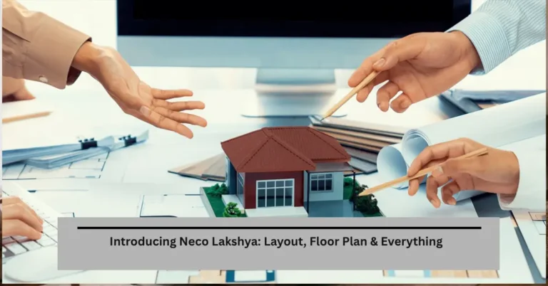 Introducing Neco Lakshya: Layout, Floor Plan & Everything