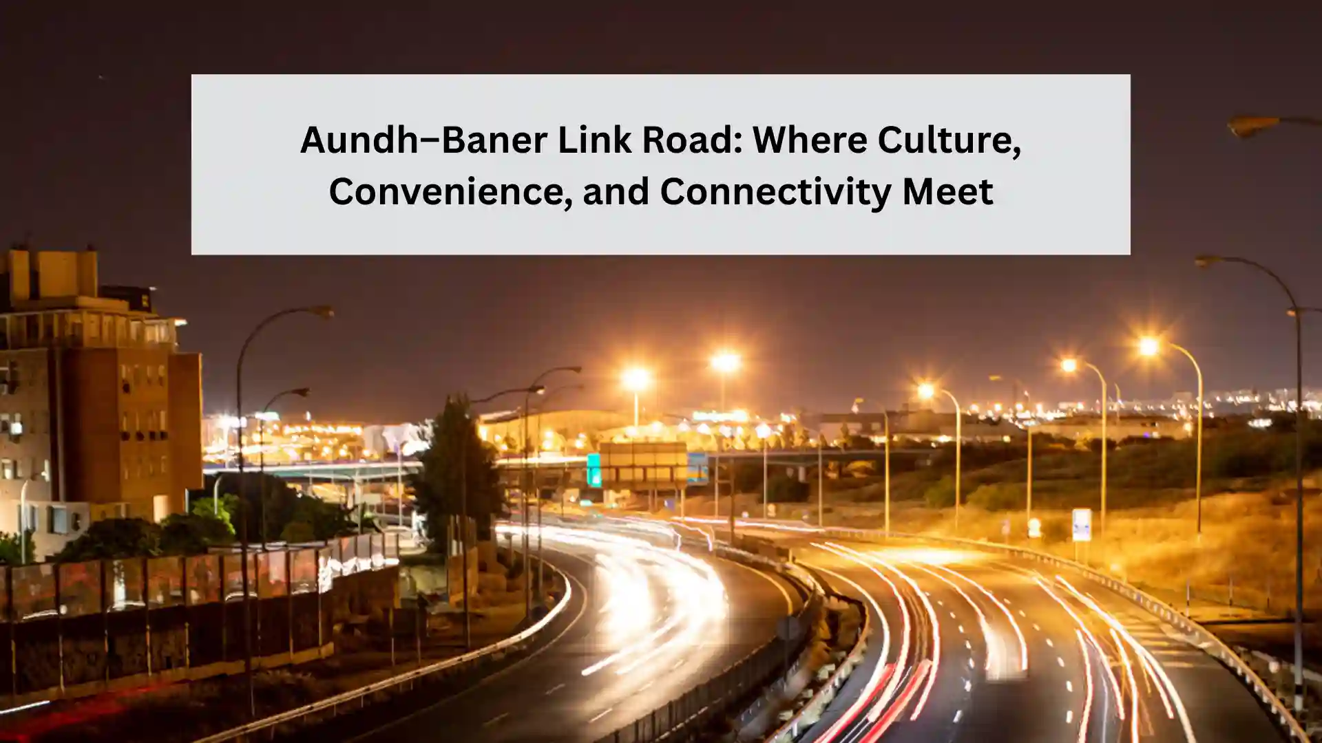 Aundh–Baner Link Road: Where Culture, Convenience, and Connectivity Meet