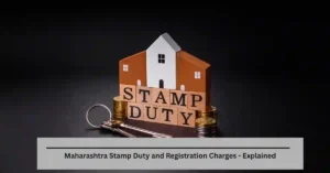 Maharashtra Stamp Duty and Registration Charges - Explained