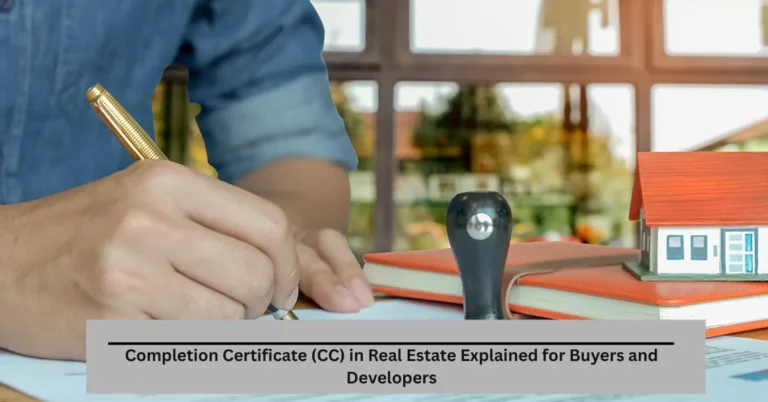 Completion Certificate (CC) in Real Estate Explained for Buyers and Developers